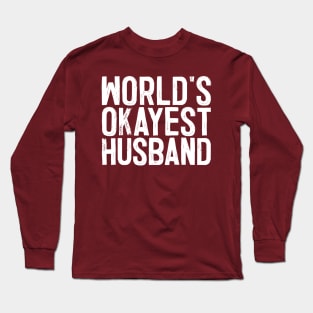 World's Okayest Husband Long Sleeve T-Shirt